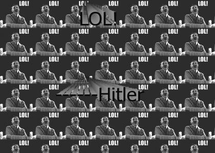 Hitler LOL!