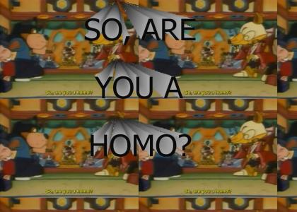 So, are you a homo?