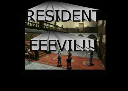 RESIDENT EEEVIL!!!