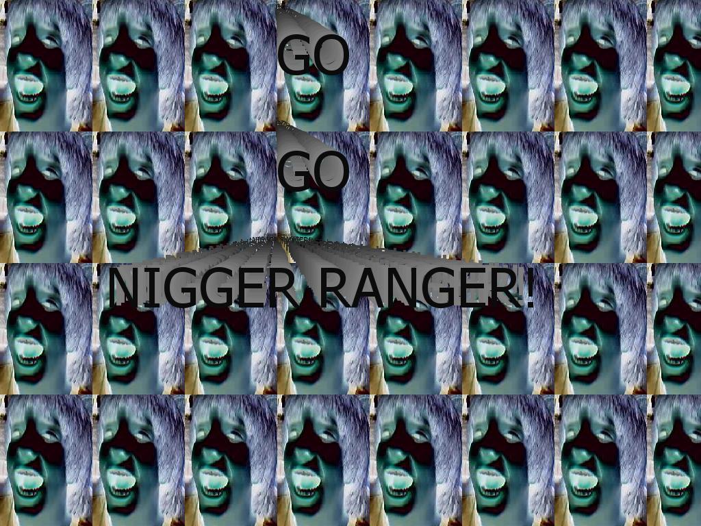 GoGoNiggerRanger