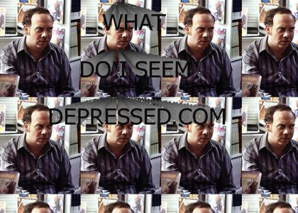 what do I seem depressed?