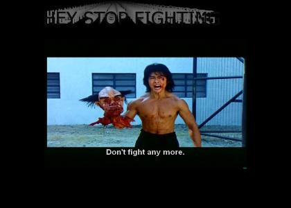 HEY STOP FIGHTING