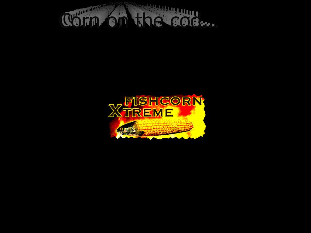 xtremefishcorn