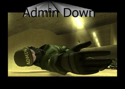 Admin down! I repeat: Admin down!