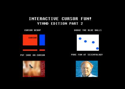 Interactive Cursor: YTMND Edition Part 2
