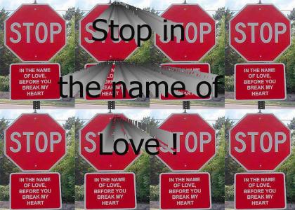 Stop in the name of love !!!