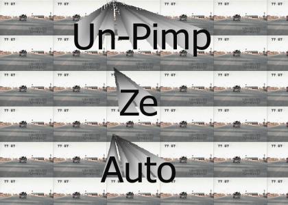 Un-Pimp Ze Auto