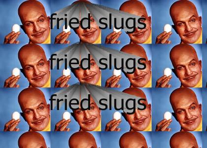fried slugs