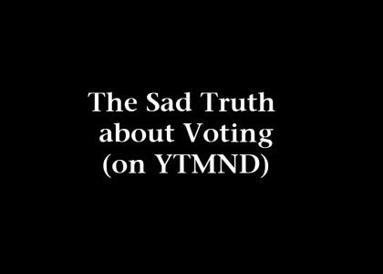 The Sad Truth about Voting 5