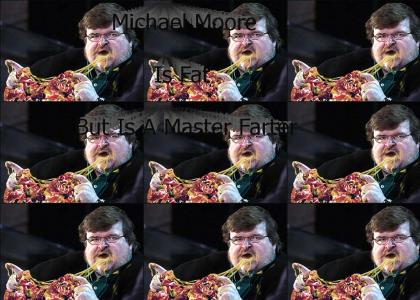 Michael Moore a little gassy
