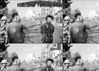 Kill..the Yellow Man