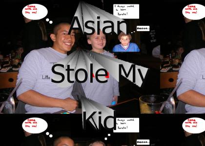 Asian Stole My Kid