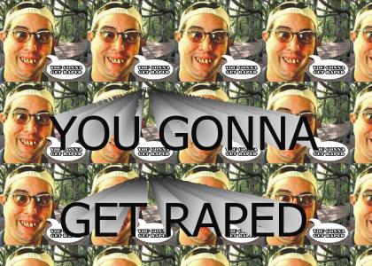 You Gonna Get Raped