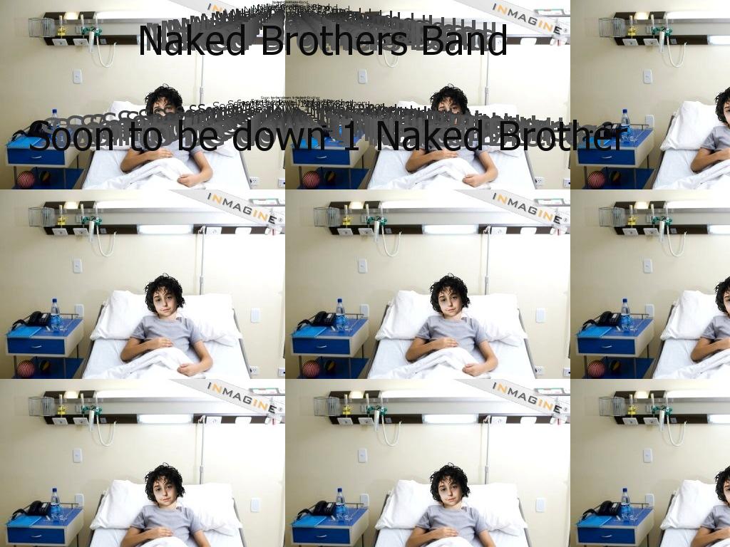 nakedbrotheraids