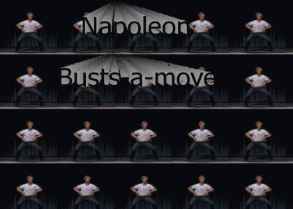 Napoleon busts-a-move