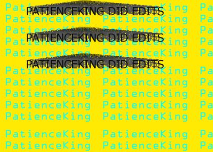 PATIENCEKING DID EDITS PATIENCEKING DID EDITS PATIENCEKING DID EDITS