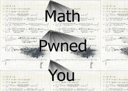 Math Pwned You