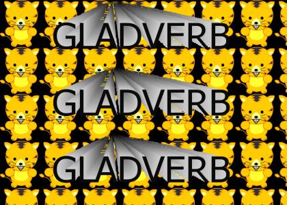 Gladverb