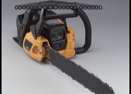 My chainsaw goes like