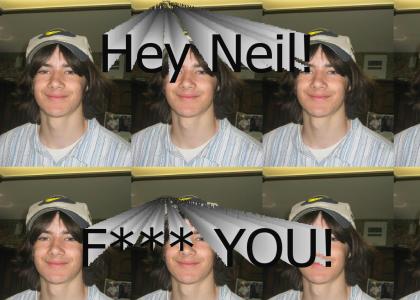 Hey neil! f*** you!