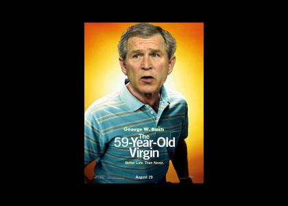Bush Is a Virgin! /giggle