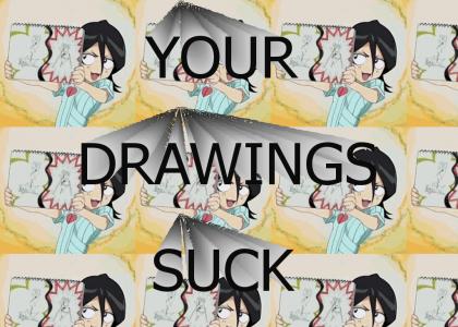 Your drawings suck