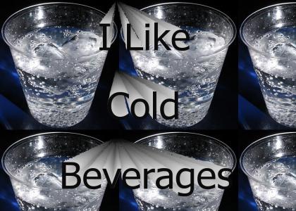 I Like Cold Beverages