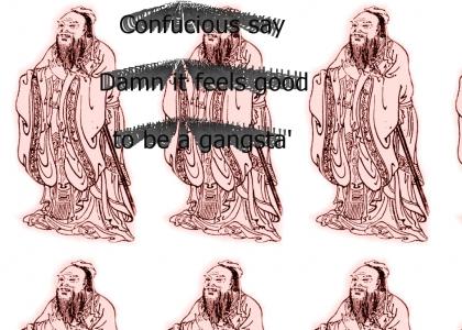 Confucious say...
