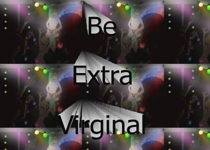 Be Extra Virginal