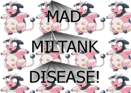 Mad Miltank Disease!