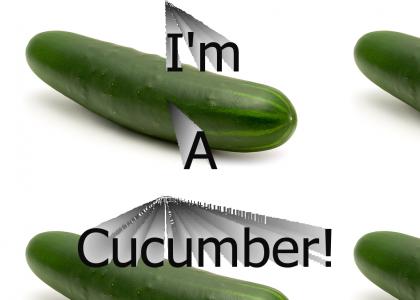 I'm A Cucumber