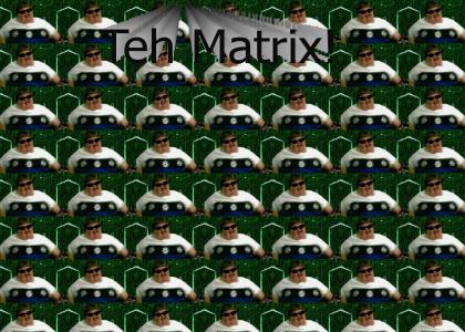 Teh Matrix Ownage