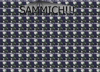 SAMMICH!