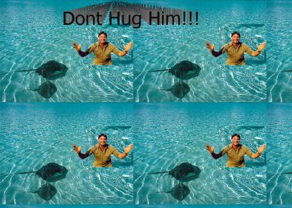 Dont hug him. **UPDATED**
