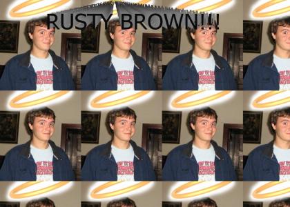 Rusty Brown, or God, you decide.