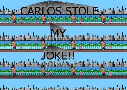 Carlos Stole My Joke