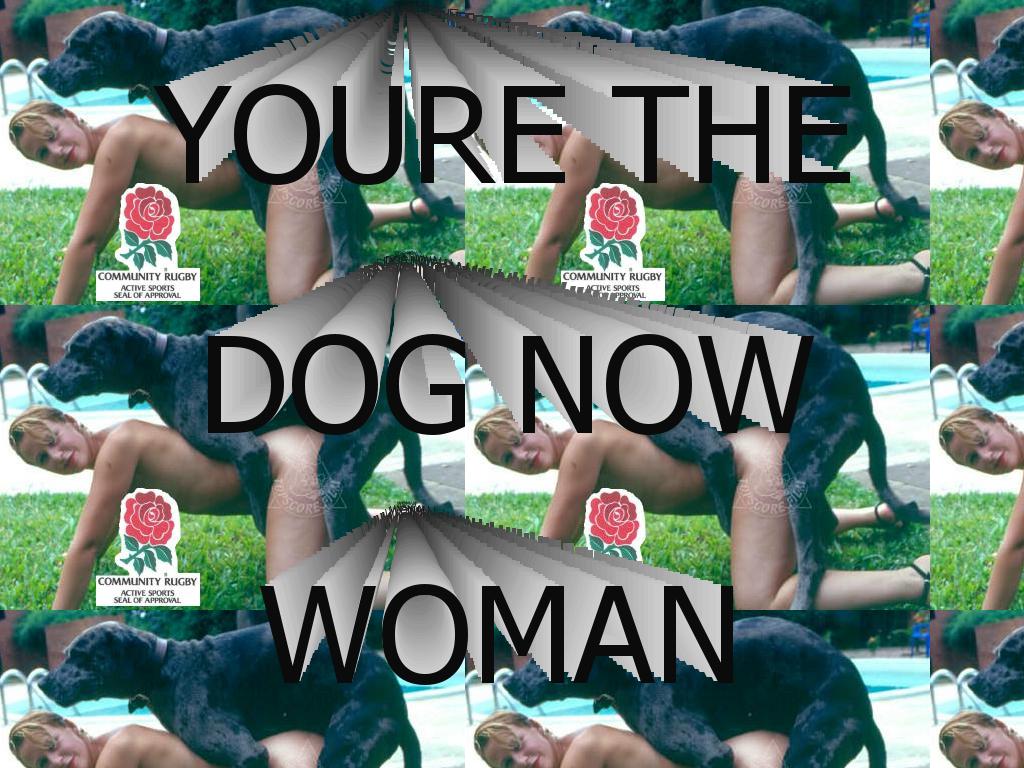 yourethedognowwoman