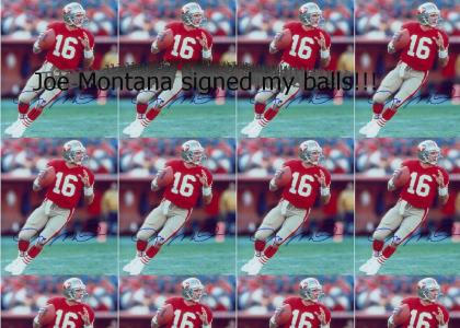 Joe Montana signed my balls