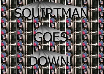 Squirtman / Spam Man Goes Down!