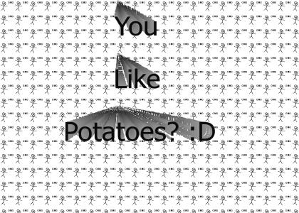 Taters!