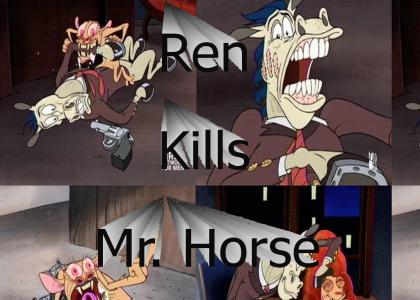 Ren kills Mr. Horse: No Sir I Don't Like It | Ren & Stimpy