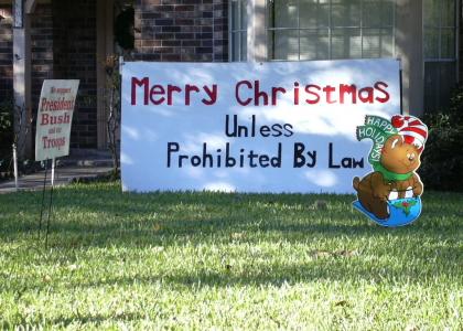 Merry soon to be Illegal Christmas!