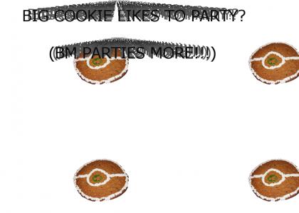 Big Cookie Likes to Party