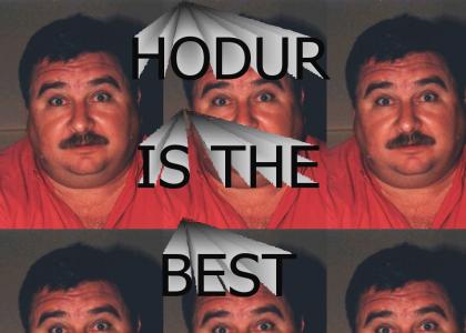 HODUR IS THE BEST