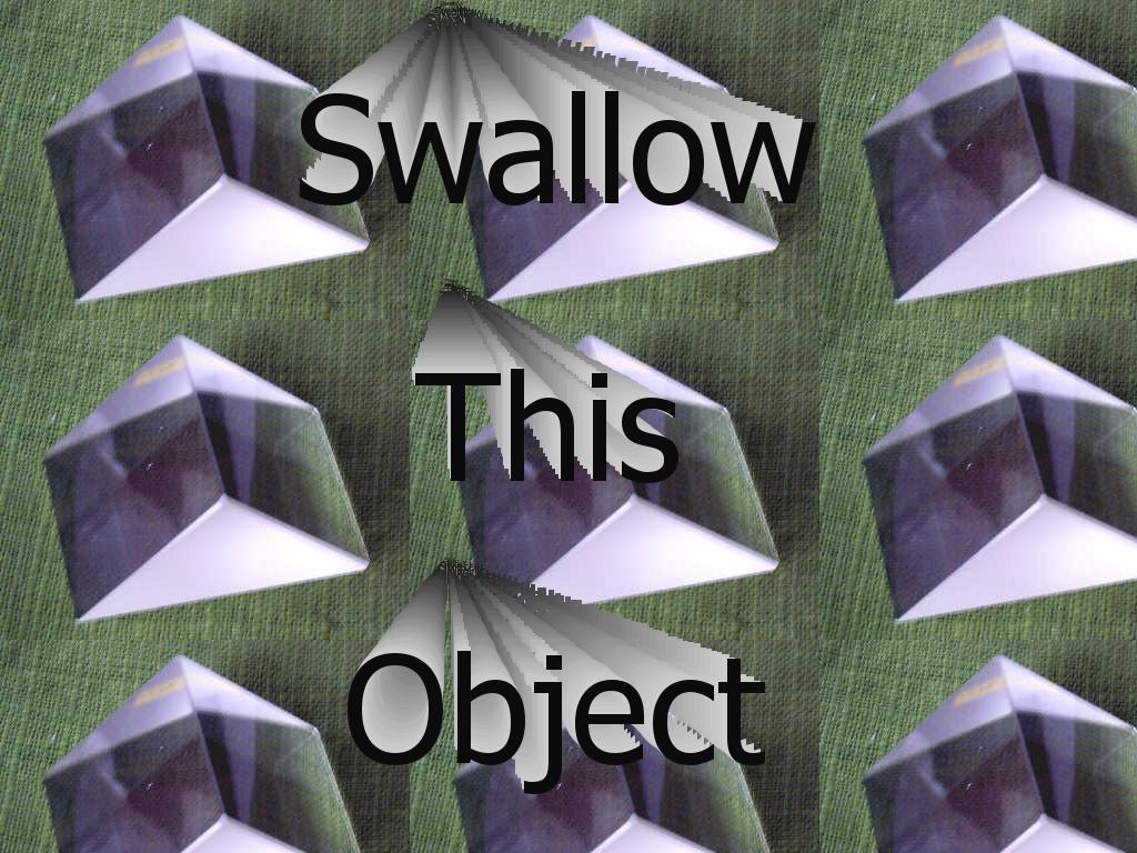 swallowthisobject