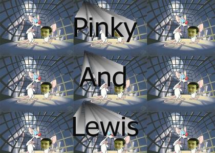 Pinky and the Lewis