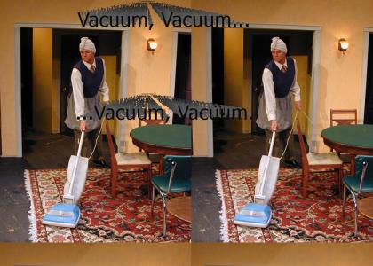 Kerpal wants to vacuum?