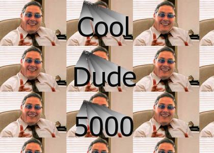 Cool Dude 5000