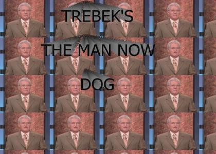 Trebek's The Man Now, Dog