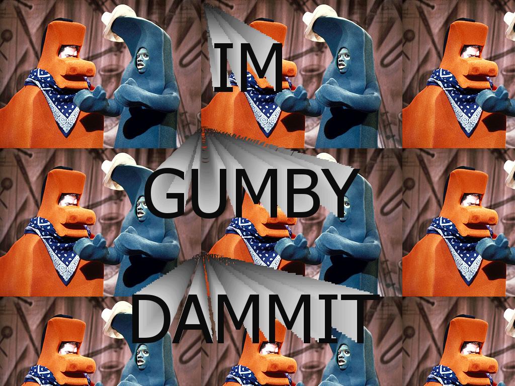 gumbydammit